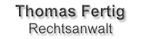 Rechtsanwalt Thomas Fertig