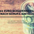 Landgericht Mainz: Inkassofirma muss 5.000 Euro Schadensersatz wegen Schufa-Eintrag zahlen