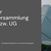 Wer darf an einer Gesellschafterversammlung für eine GmbH bzw. UG teilnehmen?
