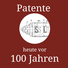 Patente heute vor 100 Jahren
