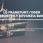 Advanzia Bank: Negativeintrag wahrend Verfahren vor dem LG Frankfurt (Oder) gelöscht.