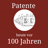 Patente heute vor 100 Jahren - Okt. 2022