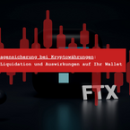 Sind Ihre Krypto-Vermögenswerte in Gefahr? | Beispiel FTX Liquidation
