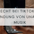 Urheberrecht bei TikTok: Die Risiken der Verwendung von unautorisierter Musik