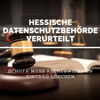 Verwaltungsgericht Wiesbaden verurteilt Hessischen Datenschutzbeauftragten zu Vorgehen gehen die Schufa Holding AG