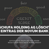 Schufa-Holding AG löscht Negativeintrag der Novum Bank